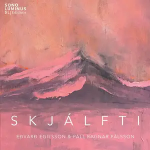 Páll Ragnar Pálsson & Eðvarð Egilsson - Skjálfti (2023) [Official Digital Download 24/48]