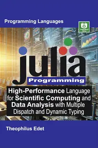 Julia Programming: High-Performance Language for Scientific Computing and Data Analysis