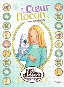 Les Filles Au Chocolat - Tome 15 - Cœur Flocon