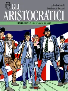 Gli Aristocratici - Volume 7 - La Spada Di Re Artu'