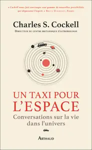 Un taxi pour l'espace : Conversations sur la vie dans l'univers - Charles S. Cockell