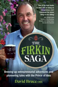 The Firkin Saga: Brewing up entrepreneurial adventures and pioneering tales with the Prince of Ales
