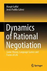 Dynamics of Rational Negotiation: Game Theory, Language Games and Forms of Life