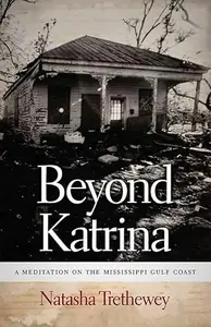 Beyond Katrina: A Meditation on the Mississippi Gulf Coast