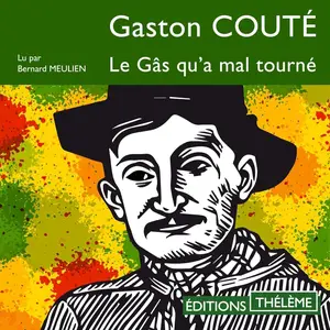 Gaston Couté, "Le gâs qu'a mal tourné : Poèmes et chansons"