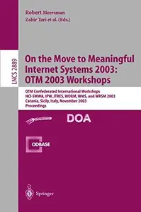 On The Move to Meaningful Internet Systems 2003: OTM 2003 Workshops: OTM Confederated International Workshops, HCI-SWWA, IPW, J