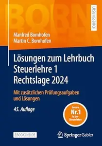 Lösungen zum Lehrbuch Steuerlehre 1 Rechtslage 2024, 45. Auflage