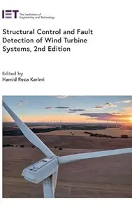 Structural Control and Fault Detection of Wind Turbine Systems, 2nd Edition
