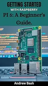 Getting started with Raspberry Pi 5: A Beginner's Guide