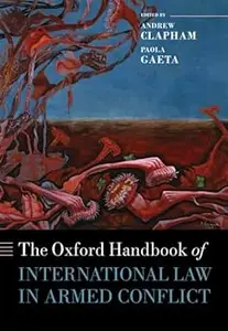 The Oxford Handbook of International Law in Armed Conflict