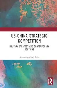 US-China Strategic Competition: Military Strategy and Contemporary Doctrine