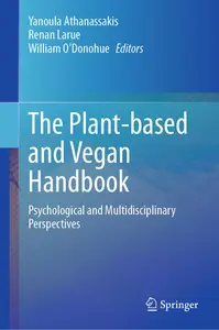 The Plant-based and Vegan Handbook: Psychological and Multidisciplinary Perspectives