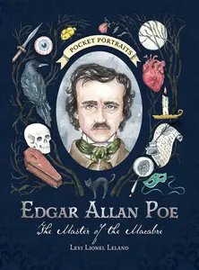 Edgar Allan Poe: The Master of the Macabre