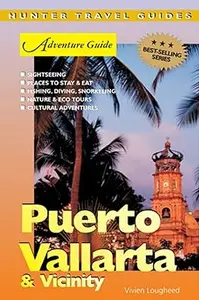 Adventure Guide Puerto Vallarta & Vicinity (Adventure Guides Series)