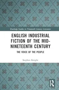 English Industrial Fiction of the Mid-Nineteenth Century: The Voice of the People