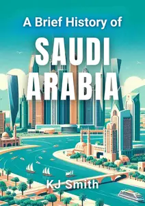 A Brief History of Saudi Arabia
