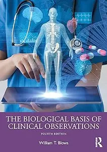 The Biological Basis of Clinical Observations Ed 4