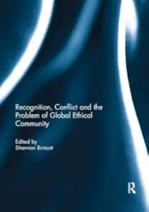 Recognition, Conflict and the Problem of Global Ethical Community