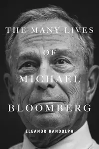 The Many Lives of Michael Bloomberg [Repost]