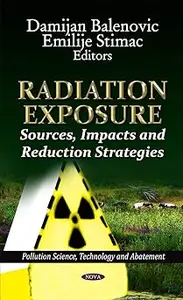 Radiation Exposure: Sources, Impacts and Reduction Strategies