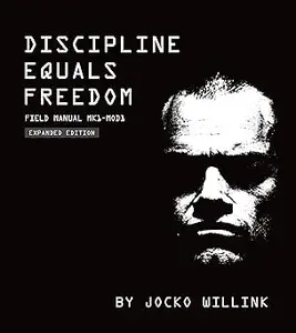 Discipline Equals Freedom: Field Manual Mk1-MOD1