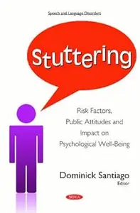 Stuttering: Risk Factors, Public Attitudes and Impact on Psychological Well-Being