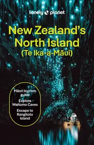 Lonely Planet New Zealand's North Island, 7th Edition