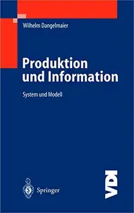 Produktion und Information: System und Modell