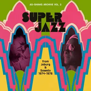 VA - As-Shams Archive Vol. 2: Super Jazz from Joburg & Soweto 1974-1978 (2026) [Official Digital Download 24/48]