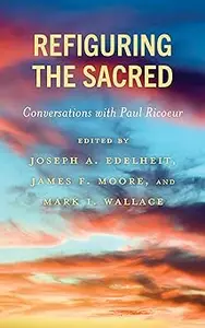 Refiguring the Sacred: Conversations with Paul Ricoeur