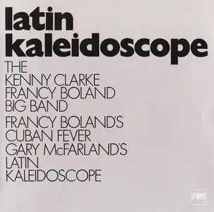 The Kenny Clarke-Francy Boland Big Band - Latin Kaleidoscope / Cuban Fever (1968) [Reissue 2011]