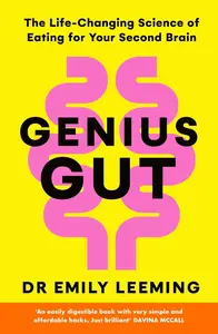 Genius Gut: The Life-Changing Science of Eating for Your Second Brain