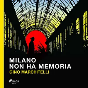 «Milano non ha memoria? Il commissario Lorenzi indaga a Lambrate» by Gino Marchitelli