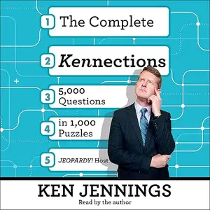 The Complete Kennections: 5,000 Questions in 1,000 Puzzles [Audiobook]