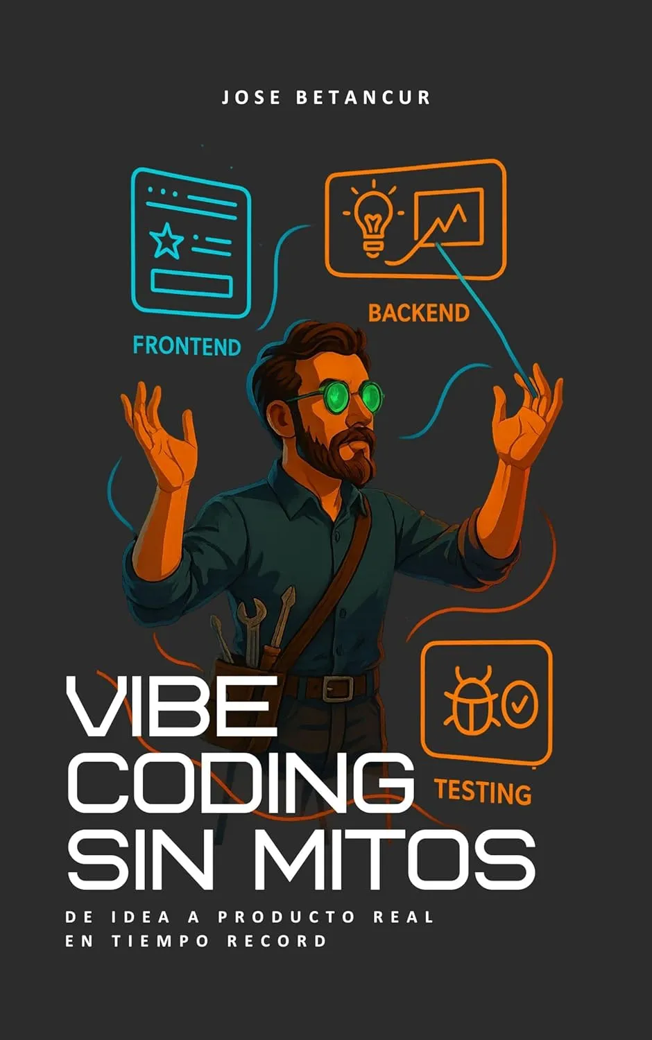 Vibe Coding sin mitos: De idea a producto real en tiempo record (Spanish Edition)