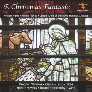 William Vann, Chapel Choir of the Royal Hospital Chelsea - A Christmas Fantasia (2024)