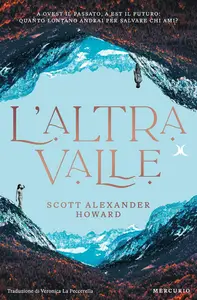 Scott Alexander Howard - L’altra valle