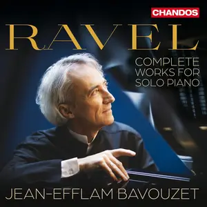 Jean-Efflam Bavouzet - Maurice Ravel: Complete Works for Solo Piano (2025)