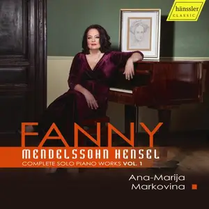 Ana-Marija Markovina - Fanny Hensel Mendelssohn - Sämtliche Klavierwerke Vol.1 (2026)
