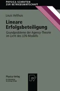 Lineare Erfolgsbeteiligung: Grundprobleme der Agency-Theorie im Licht des LEN-Modells