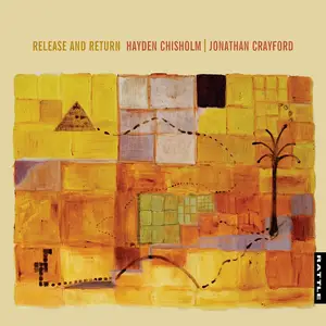 Jonathan Crayford & Hayden Chisholm - Release and Return (2025) [Official Digital Download 24/96]