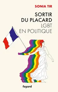 Sortir du placard : LGBT en politique - Sonia Tir