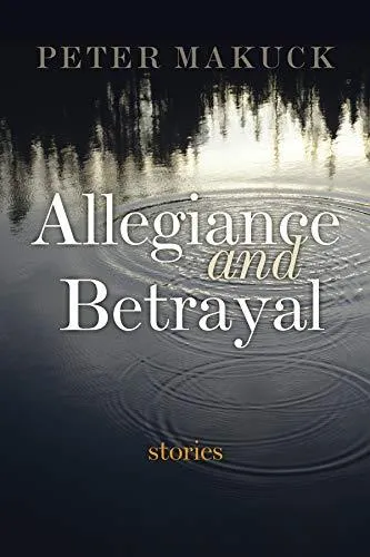 Allegiance and Betrayal : Stories