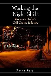 Working the Night Shift: Women in India’s Call Center Industry