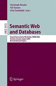 Semantic Web and Databases: Second International Workshop, SWDB 2004, Toronto ,Canada, August 29-30, 2004, Revised Selected Pap