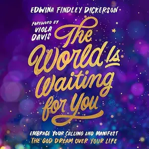 The World Is Waiting for You: Embrace Your Calling and Manifest the God Dream Over Your Life [Audiobook]