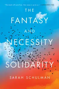 The Fantasy and Necessity of Solidarity