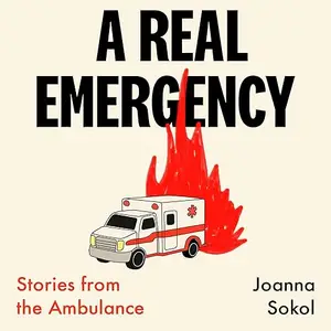 A Real Emergency: Stories from the Ambulance [Audiobook]