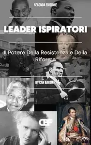 Leader Ispiratori: Il Potere Della Resistenza e Della Riforma (Inspiring Leaders Vol. 5)