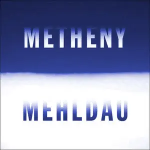 Pat Metheny, Brad Mehldau - Metheny Mehldau (2006)